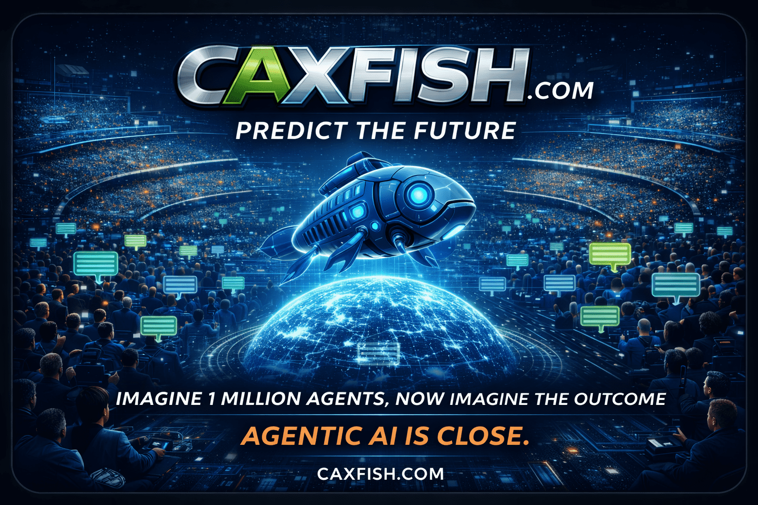 CAXFISH — Powered by your 1M Agents